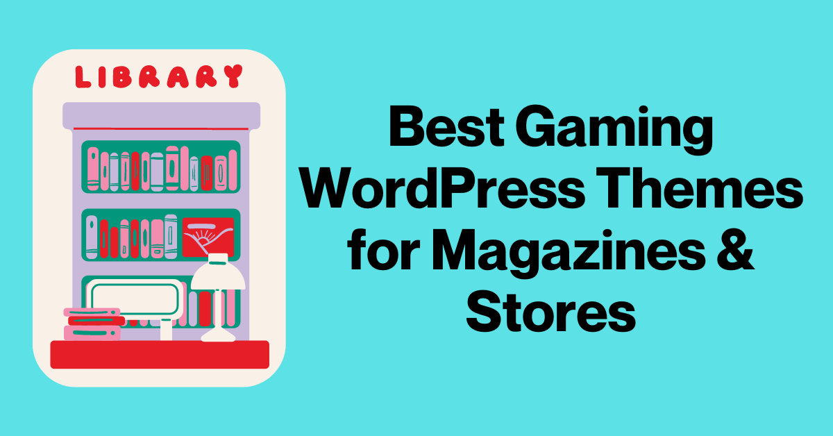 Gaming WordPress Themes for Magazines & Stores