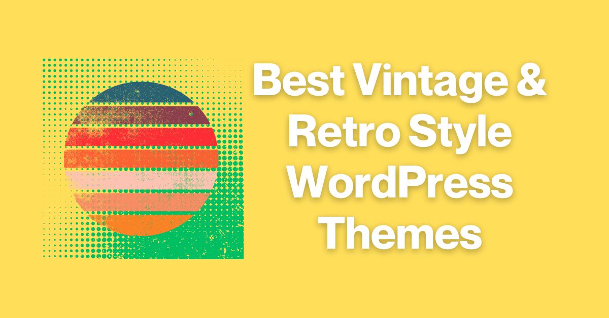 Vintage & Retro Style WordPress Themes