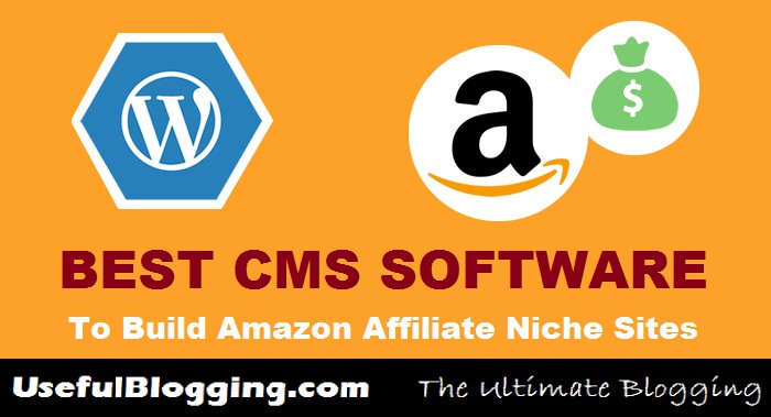 CMS Software To Build Amazon Affiliate Niche Sites