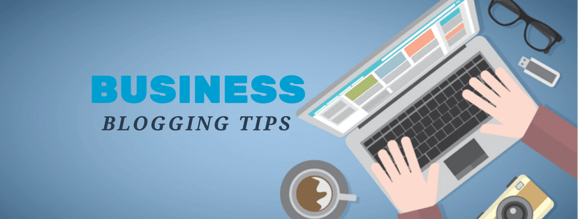 Business Blogging Tips