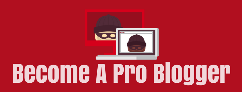 Become A Pro Blogger