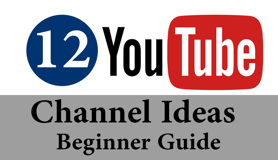 Top YouTube Channel Ideas