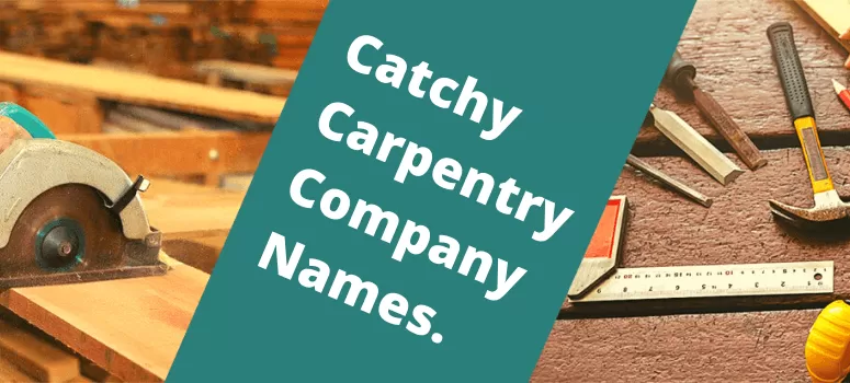 Best Carpentry Company Names Ideas