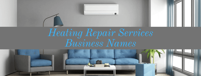 Best Heating Repair Services Business Names