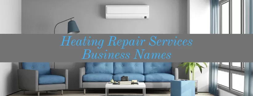 Best Heating Repair Services Business Names
