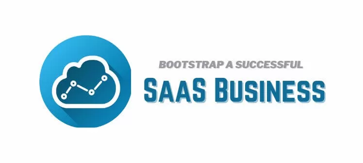 How To Bootstrap A Successful Saas Business
