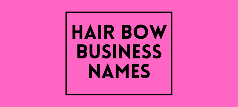 Creative Hair Bow Business Names